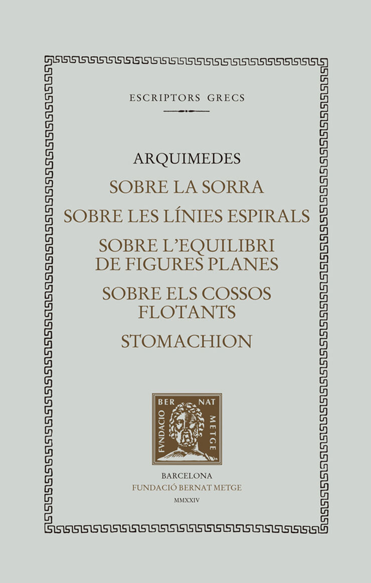 Sobre la sorra. Sobre les línies espirals. Sobre l'equilibri de figures planes. Sobre els cossos flotants. Stomachion